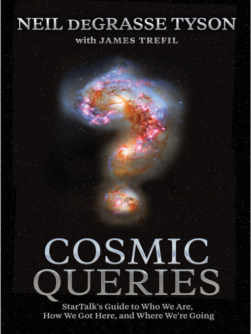 Title details for Cosmic Queries by Neil deGrasse Tyson - Wait list